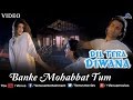 Banke Mohabbat Tum Dil Tera Deewana