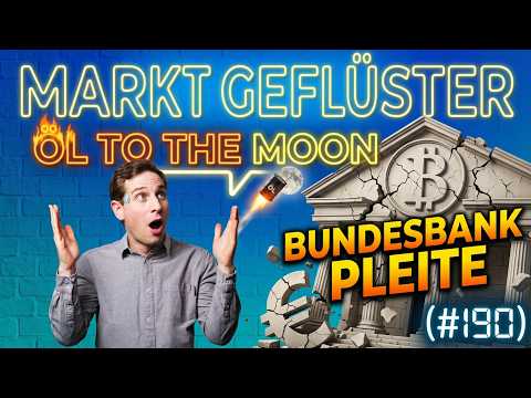 Öl to the Moon & Bundesbank pleite | Marktgeflüster Podcast (#190)