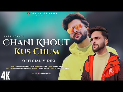 Chani Khot Kus Chum | Syed Ifam | Shakir Baba | Syed Muzafar |   New kashmiri Trending  Song | 2024