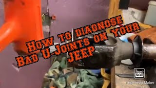 How to diagnose bad front axle u joints on your Jeep Cherokee XJ