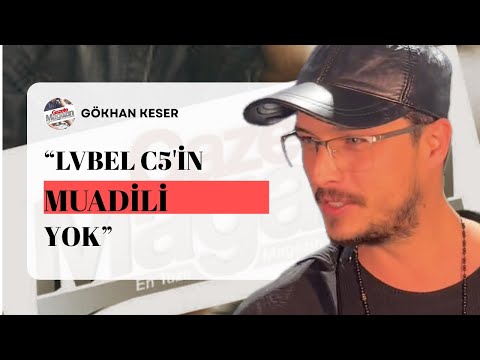 Gökhan Keser: There is no equivalent to LvBel C5