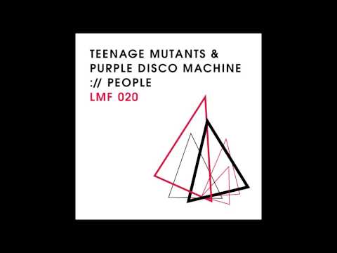 Teenage Mutants & Purple Disco Machine - People (Dub) [Light My Fire]