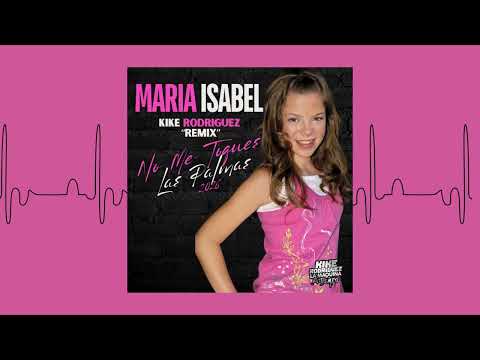Maria Isabel - No Me Toques Las Palmas 2026 (Prod. Kike Rodriguez) Remix