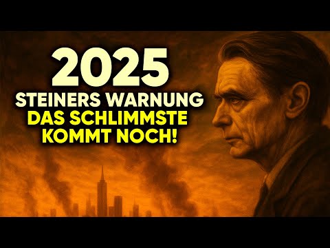 Steiners düstere Vision für 2025 – und was sie für DICH bedeutet