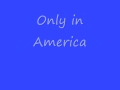 Only In America by Brooks and Dunn with lyrics ...