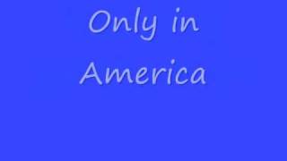 Only In America by Brooks and Dunn with lyrics