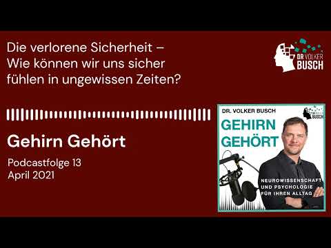 Die verlorene Sicherheit – Wie können wir uns sicher fühlen in ungewissen Zeiten?