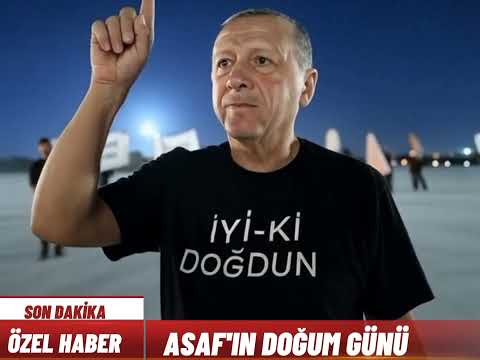 İyi ki doğdun ASAF - TÜRKİYE ASAF'IN DOĞUM GÜNÜNÜ KUTLUYOR