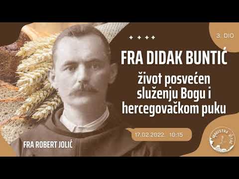 Magistra Vitae 17. 2. 2022. – Fra Robert Jolić o fra Didaku Buntiću (3. dio)