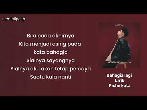  PICHE KOTA - BAHAGIA LAGI | LIRIK LAGU