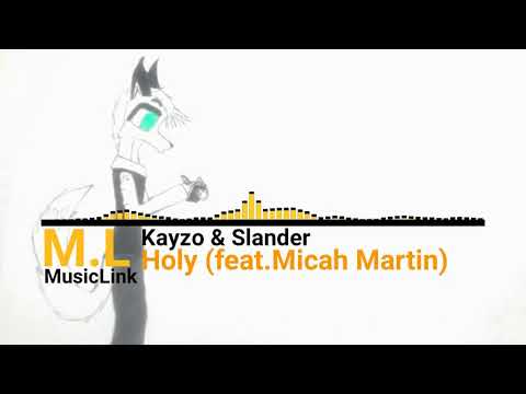 Kayzo & Slander - Holy (feat.Micah Martin) [Music Link Release]