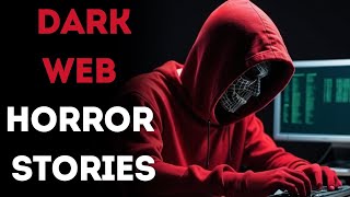 3 Dark Web Horror Stories That Will Leave You Traumatized While Listening!