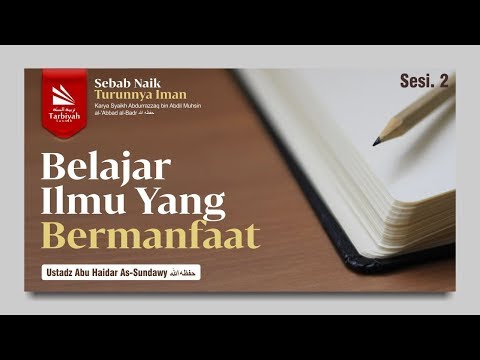 Belajar Ilmu Yang Bermanfaat (Sebab Naik Turunnya Iman) #2