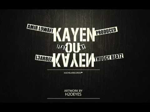 KaCheLa : Amir L9wafi Feat. L3arbé - Kayn w Kayn