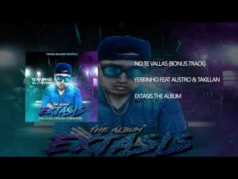Yerkinho Feat Austro & Takillan - No Te Vayas