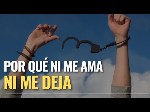 POR QUÉ NI ME AMA NI ME DEJA