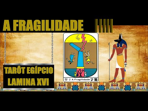 Tarôt Egípcio - Arcano 16 - A Fragilidade