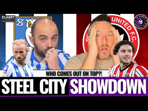 🔥 STEEL CITY SHOWDOWN! | SHEFFIELD WEDNESDAY vs SHEFFIELD UNITED PREVIEW WITH @WTIDPOD 🔥