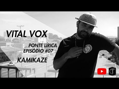 Ponte Lírica / EP.07 - Vital Vox (Kamikaze)
