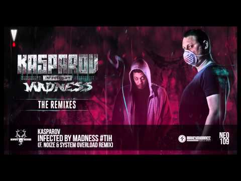 Kasparov - Infected by Madness #TiH (F. Noize & System Overload Remix)
