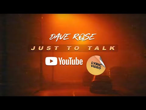 Dave Rose - Just To Talk (Lyric Video 2021) prod. by Yonas-K Beatz