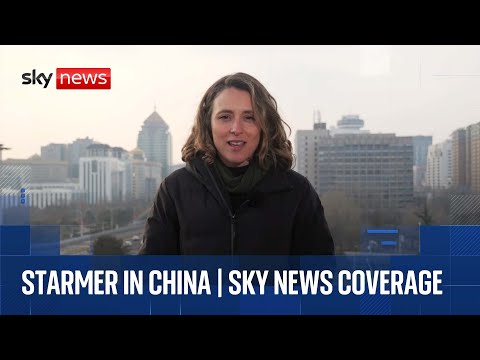 What can we expect from Starmer's visit to China? | Sky News coverage and analysis