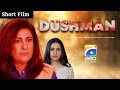 Dushman Short Film Fazila Qazi Saba Hameed Fatima Effendi Geo Films
