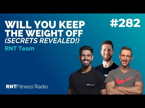 Ep 282 - Will You Keep The Weight Off? (Secrets Revealed!)
