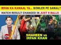Irfan Khan S 8 Ball Match Changer Sparks Questions About Shaheen Afridi Haris Rauf Bowling