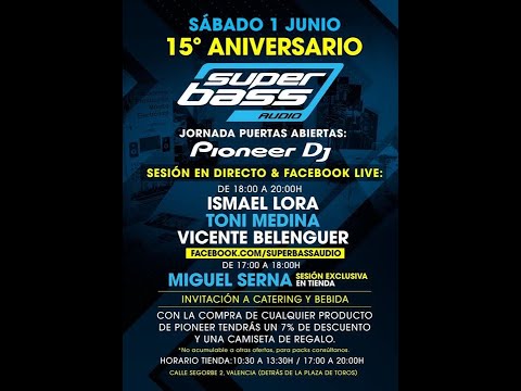 SUPERBASS AUDIO Facebook Live! 15 Aniversario (01-06-2019) Ismael Lora & Vicente Belenguer