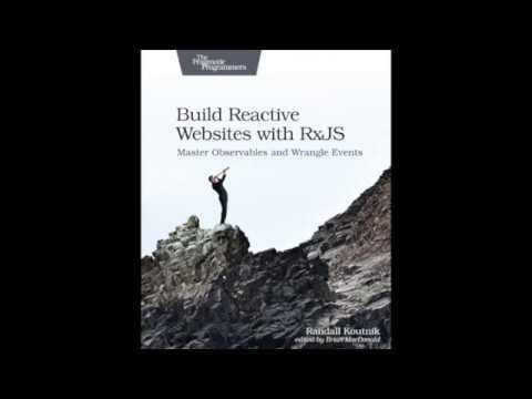 Build Reactive WebSites with RxJS: Master Observables and Wrangle Events