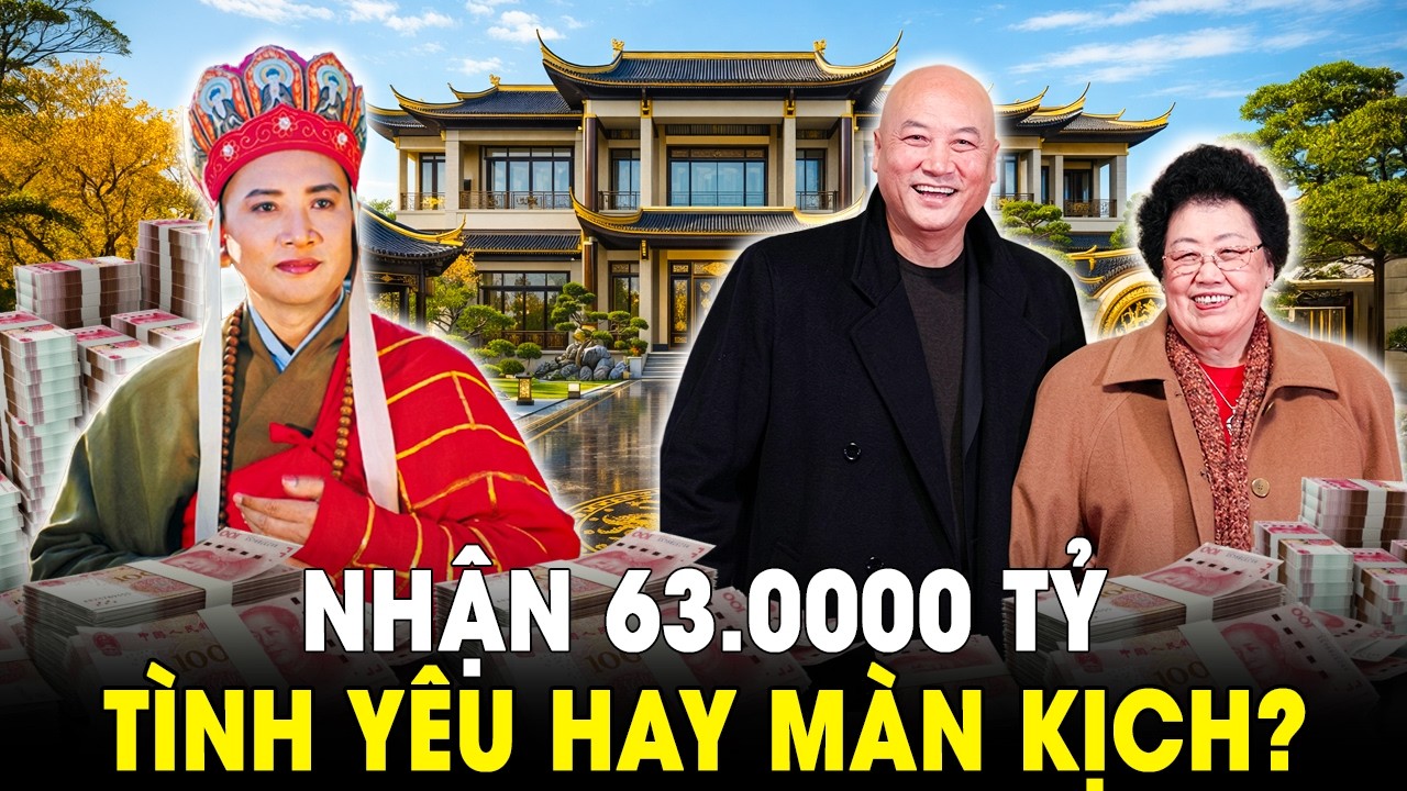 Vợ Tỷ Phú Qua Đời, "Đường Tăng" Trì Trọng Thuỵ Nhận 63 Nghìn Tỷ, Ân Tình 36 Năm Hay Màn Kịch Thế Kỷ?