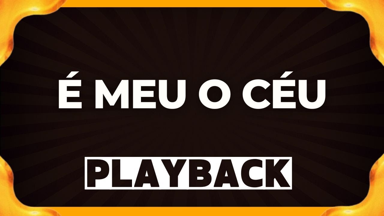 É MEU O CÉU playback