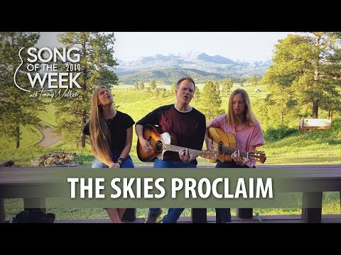Song of the Week 2019 – #20 – “The Skies Proclaim” (feat. Eileen Walker & Emmie Walker)