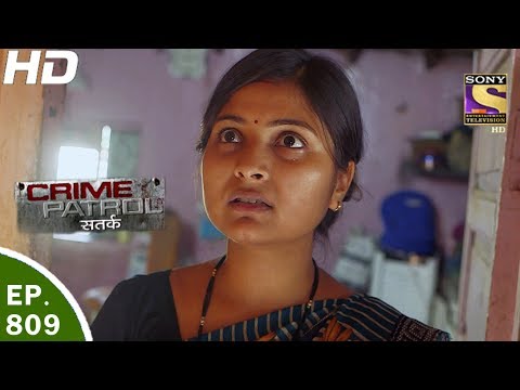 Crime Patrol - क्राइम पेट्रोल सतर्क - Ep 809 -Case 35 / 2017 (Part 2) - 27th May, 2017