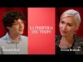 La Periferia Del Tempo Ep 6 EDOARDO PRATI Dialoga Con SERENA BRANCALE