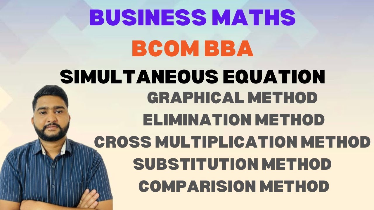 SIMULTANEOUS EQUATION || BUSINESS MATHS || BCOM,BBA
