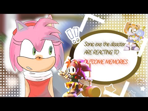 Sonic exe the disaster are reacting to Outcome memories// PART 1/2 \\