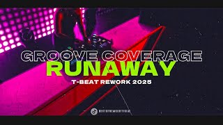 Groove Coverage - Runaway (T-BEAT REWORK) 2025