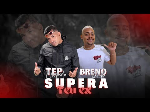 MC TEP OUSADO E BRENO DOOK -  SUPERA TEU EX - BREGA FUNK