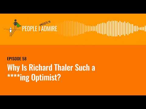 Warum ist Richard Thaler so ein verdammter Optimist? | Menschen, die ich (meistens) bewundere | F...