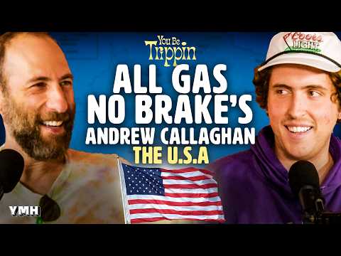 The USA w/ All Gas No Brake's Andrew Callaghan | You Be Trippin' with Ari Shaffir