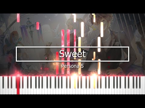 Persona 5 - Sweet (Piano Arrangement)