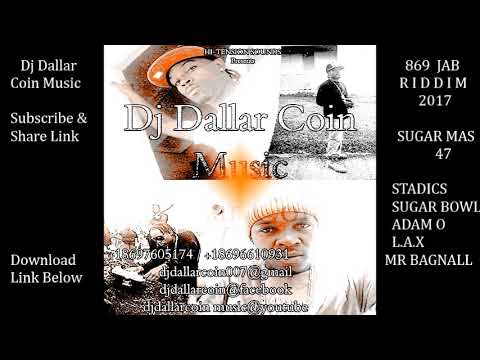 869 Jab Riddim Mix_Sugar Mas 46_2017/18 [Banks Production] - (Mixed by Dj Dallar Coin) St Kitts