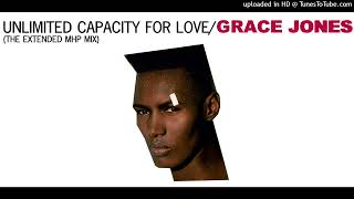 Grace Jones - Unlimited Capacity For Love (The Extended MHP Mix)