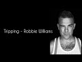 Mejor traducción en Español de Tripping - Robbie Williams (spanish/español)
