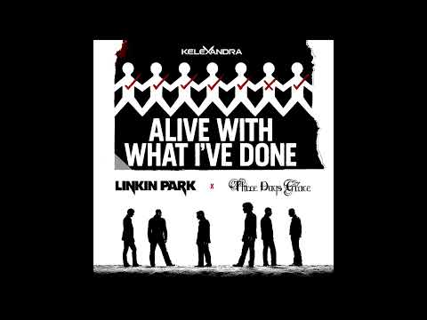 Linkin Park, Three Days Grace - Alive With What I've Done (Remix)