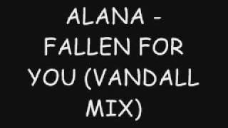 Alana- fallen for you (Vandall mix)