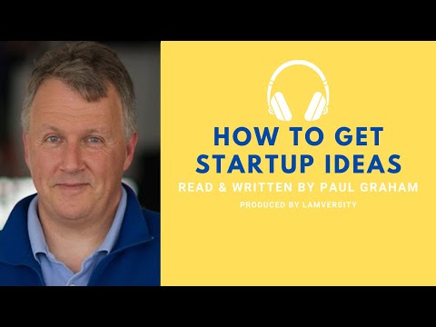 How To Get Startup Ideas - Read & Written By Paul Graham (AI Paul Graham)