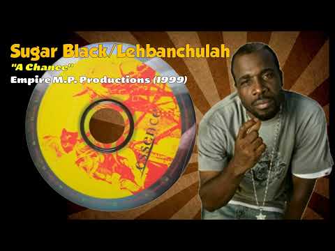 Sugar Black/Lehbanchulah - A Chance (Empire M.P. Productions) 1999